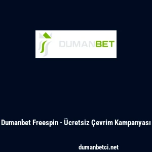 Dumanbet Freespin - &Uuml;cretsiz &Ccedil;evrim Kampanyası