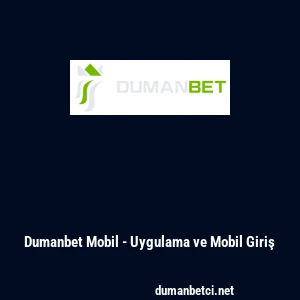 Dumanbet Mobil - Uygulama ve Mobil Giriş