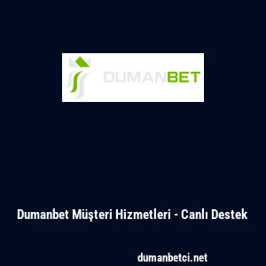 Dumanbet Müşteri Hizmetleri - Canlı Destek