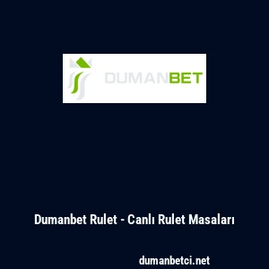 Dumanbet Rulet - Canlı Rulet Masaları