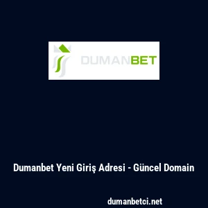 Dumanbet Yeni Giriş Adresi - Güncel Domain